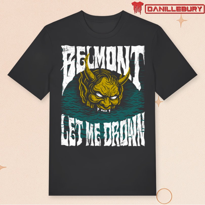 Let Me Drown Merch