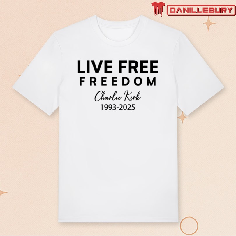 Live Free Freedom Charlie Kirk Shirt