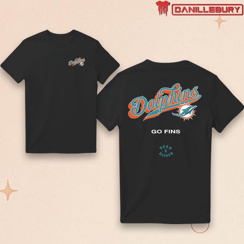 Miami Dolphins Born x Raised Go Fins Shirt