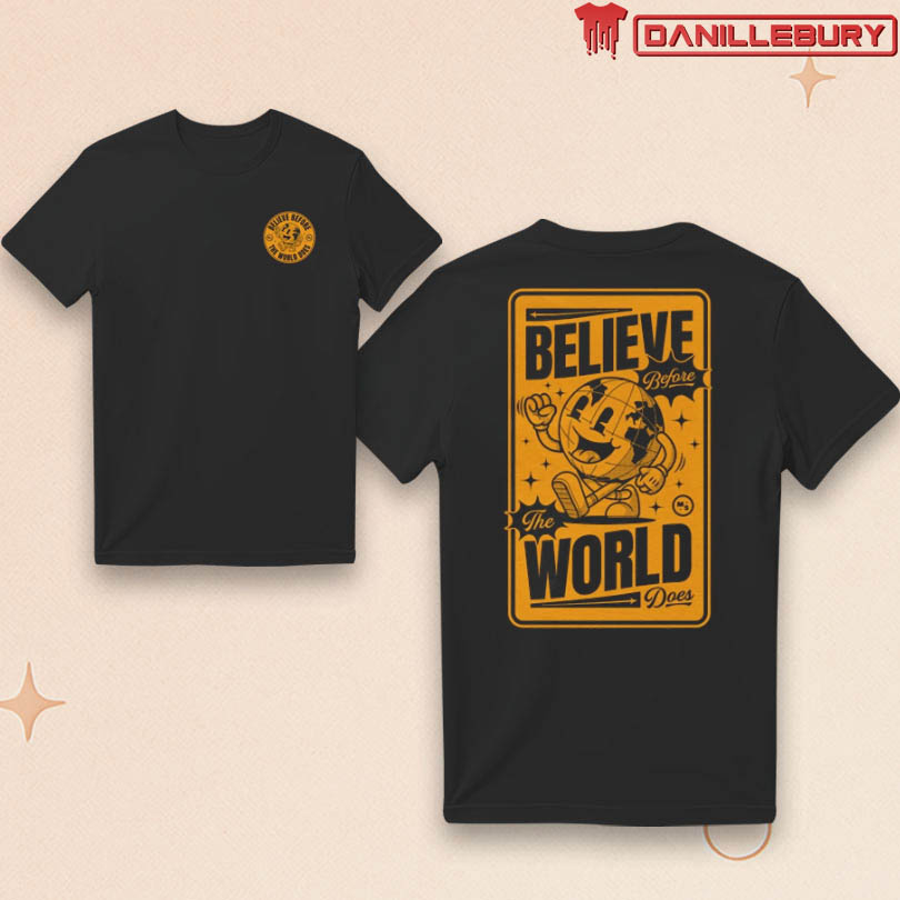 Mike Squires Believe Before The World Does V2 T-Shirt