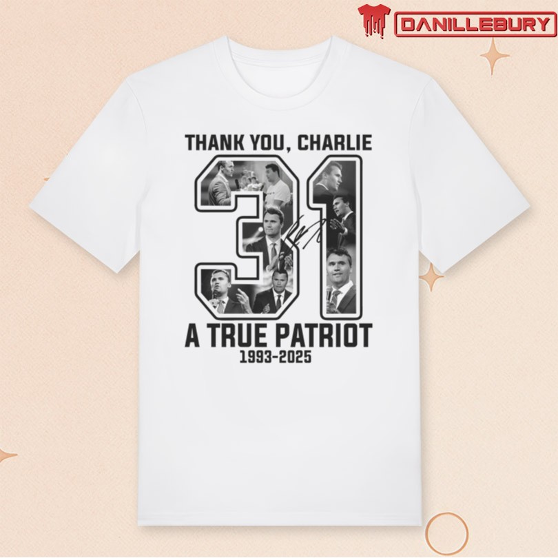 Thank you Charlie 31 A True Patriot Shirt 2025 Limited