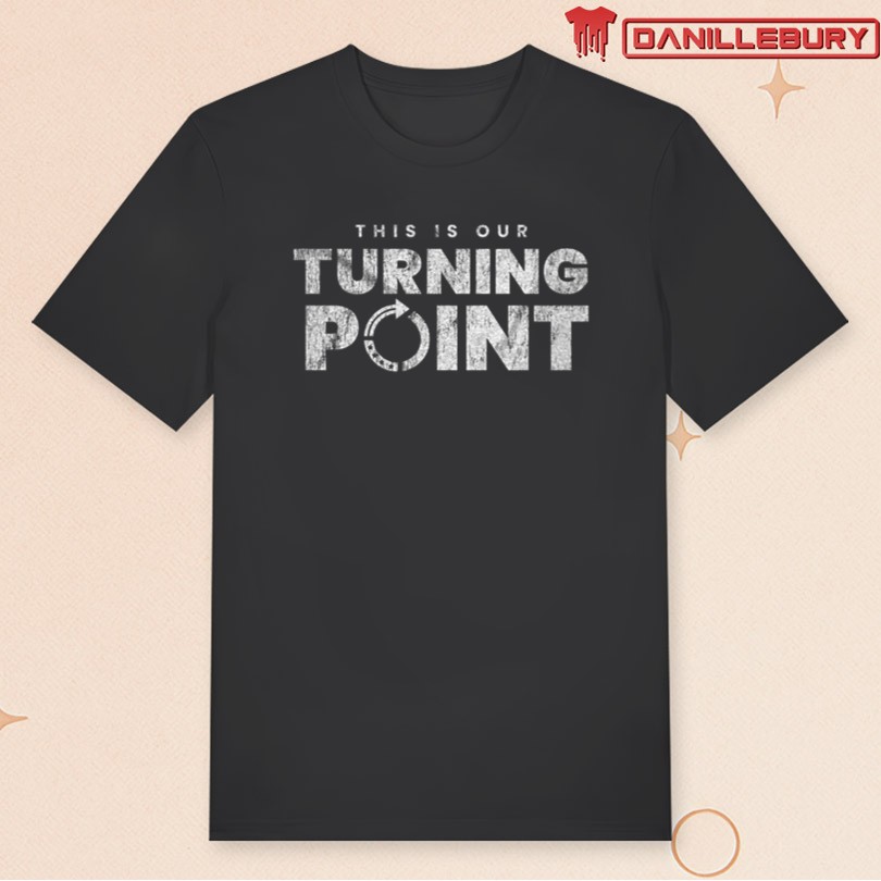 TPUSA THIS IS OUR TURNING POINT TEE