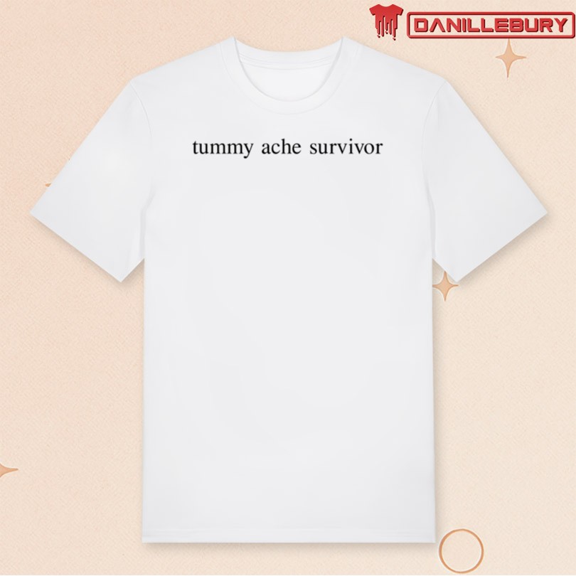 Tummy Ache Survivor T-Shirt