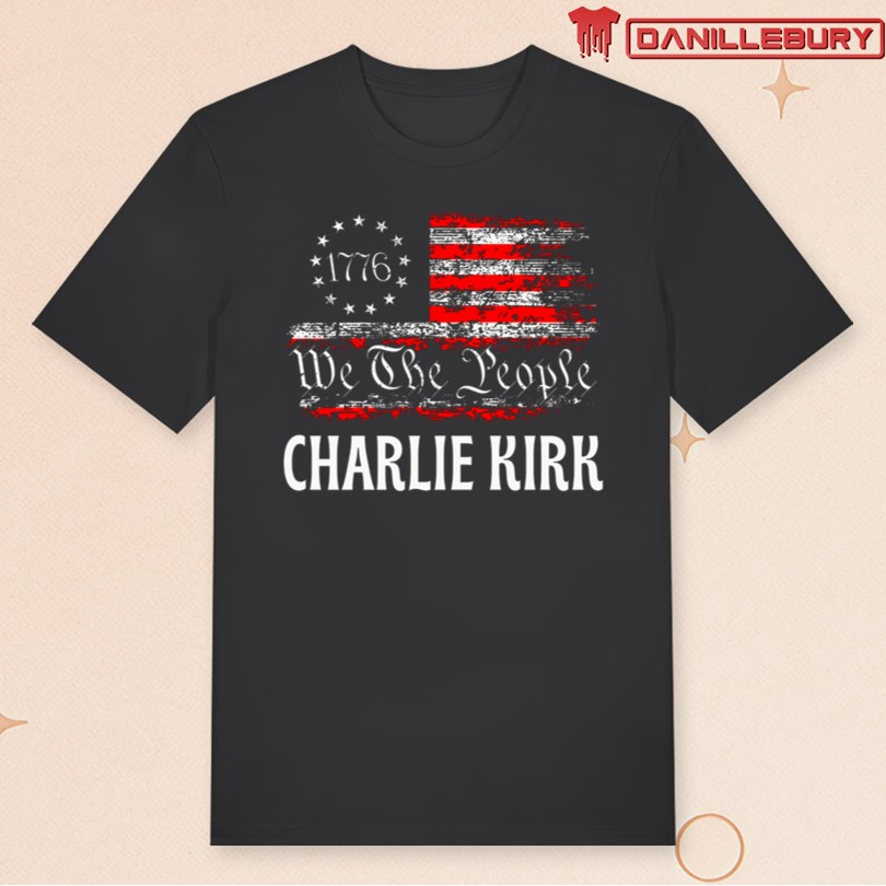 We The People Charlie Kirk Shirt