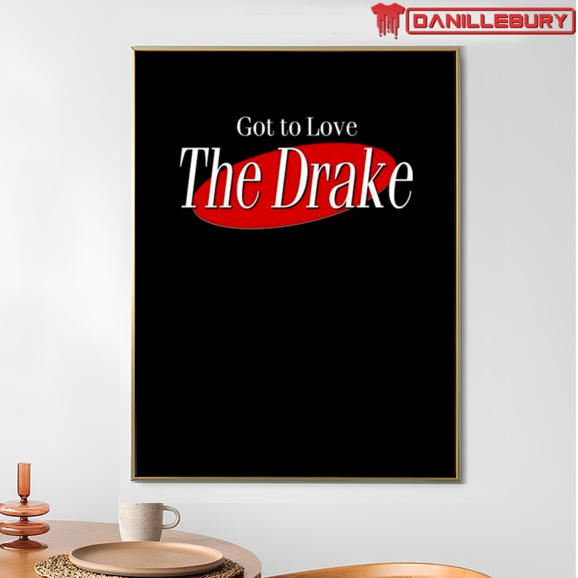 Got to Love the Drake Tee - Image 4