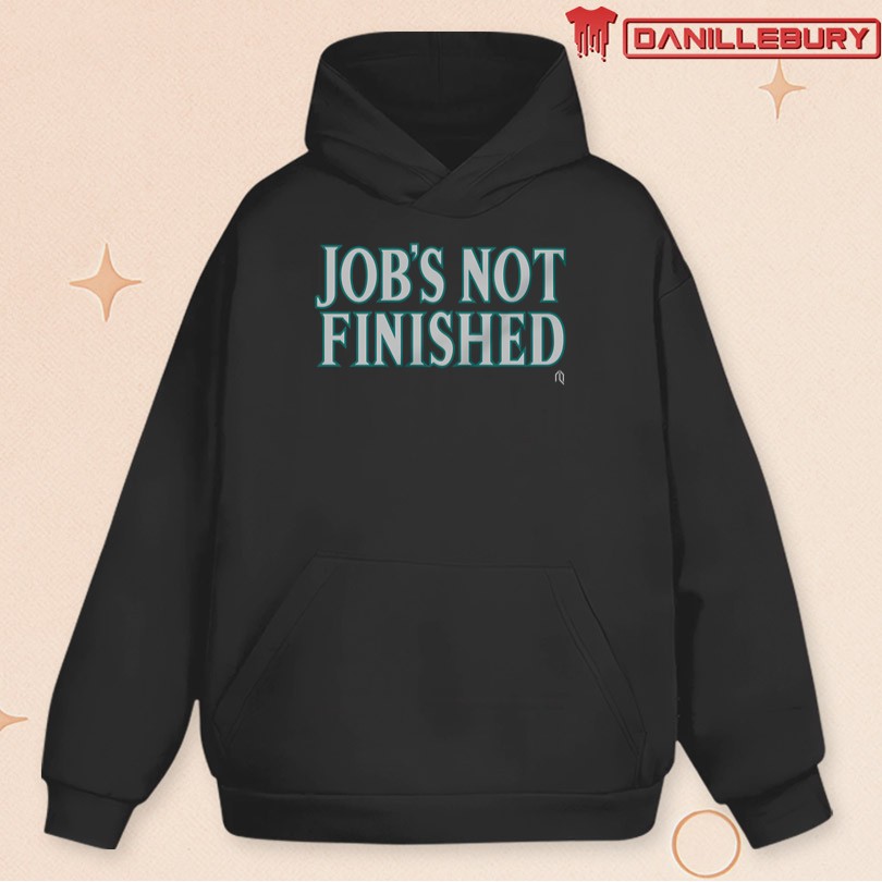 Seattle Mariners Job's Not Finished T-Shirt - Image 2