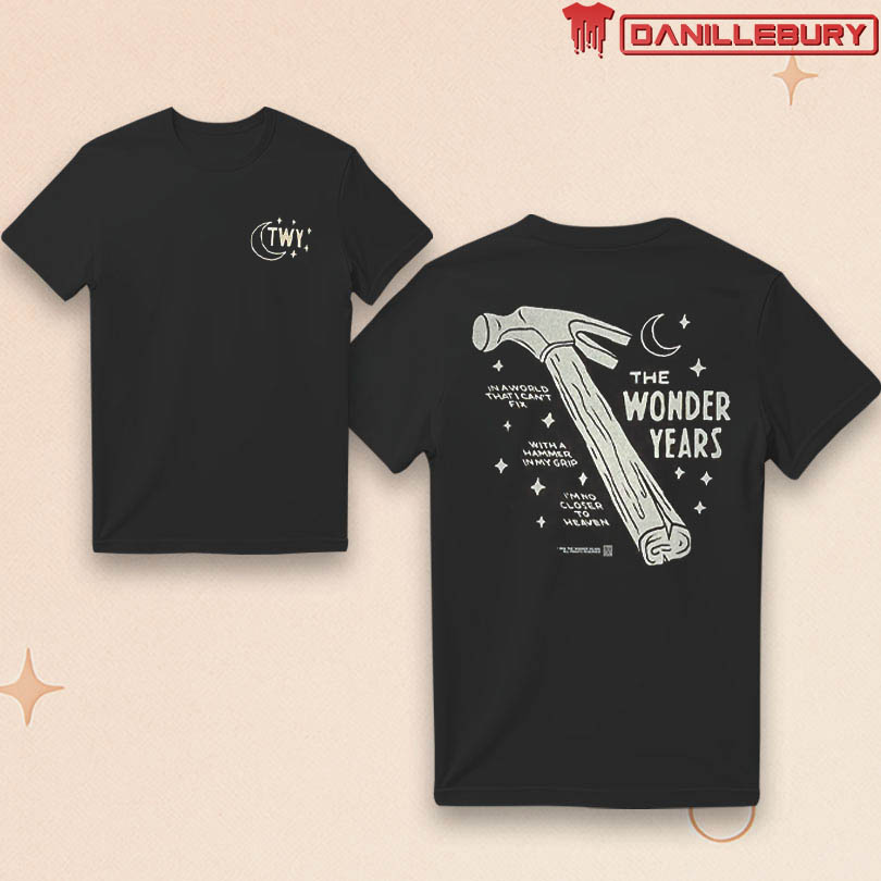 The Wonder Years Hammer In My Grip 2025 T-Shirt