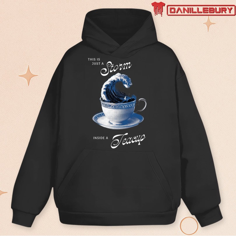 This is Just A Storm Inside A Teacup Shirt - Image 2