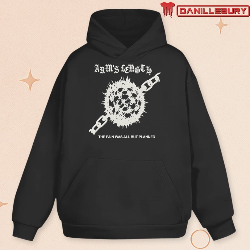 Arm's Length The Pain Was All But Planned T-Shirt - Image 2