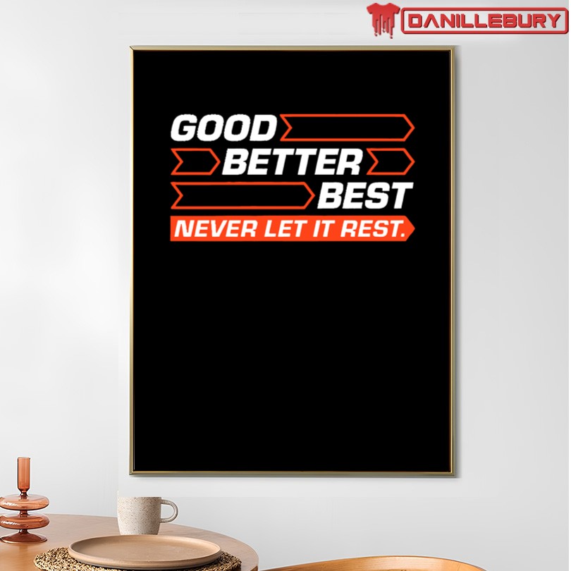 Good Better Best Never Let It Rest T-Shirt - Image 4