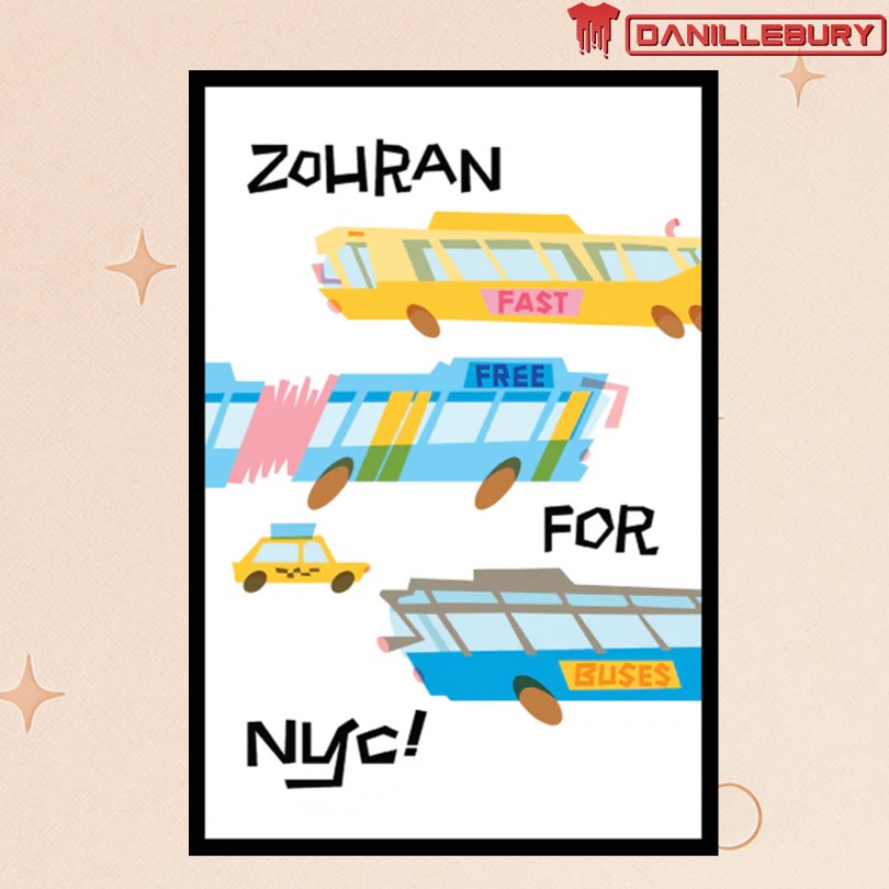Zohran For NYC 2025 Fast Free Buses Poster