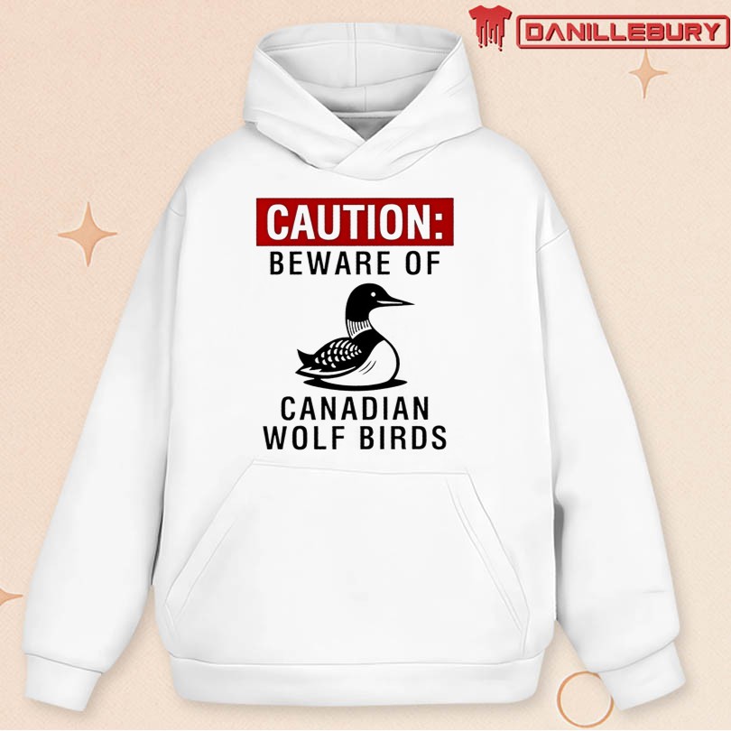 Caution Beware Of Canadian Wolf Birds T-Shirt - Image 2