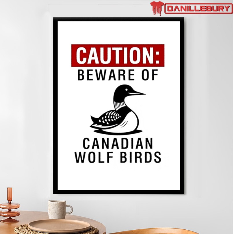Caution Beware Of Canadian Wolf Birds T-Shirt - Image 4