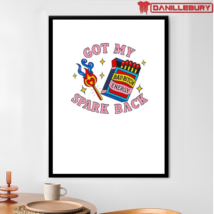 Got My Spark Back Bad Bitch Energy T-Shirt - Image 4