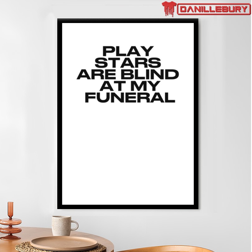 Paris Hilton Play Stars Are Blind At My Funeral T-Shirt - Image 4