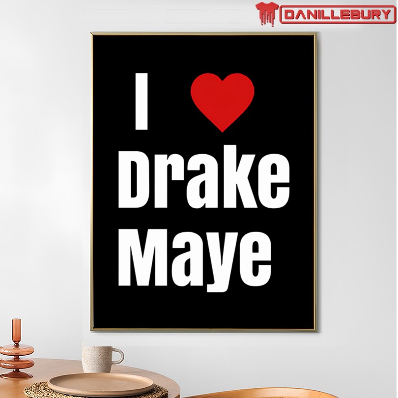 Will Campbell I Love Drake Maye Shirt - Image 4