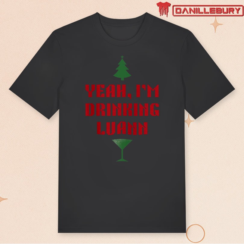 Yeah I'm Drinking Luann Yeah I'm Drinking Luann Merch