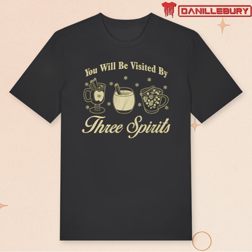 You Will Be Visited By Three Spirits T-Shirt
