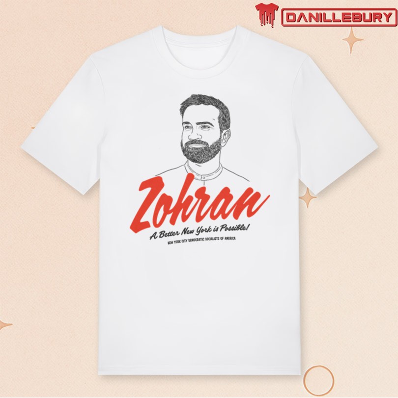 Zohran A Better New York is Possible T-Shirt