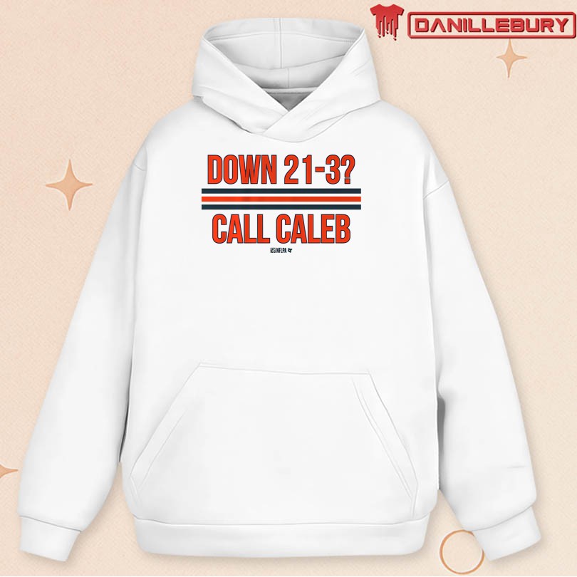 Caleb Williams Down 21-3 Call Caleb T-Shirt - Image 2