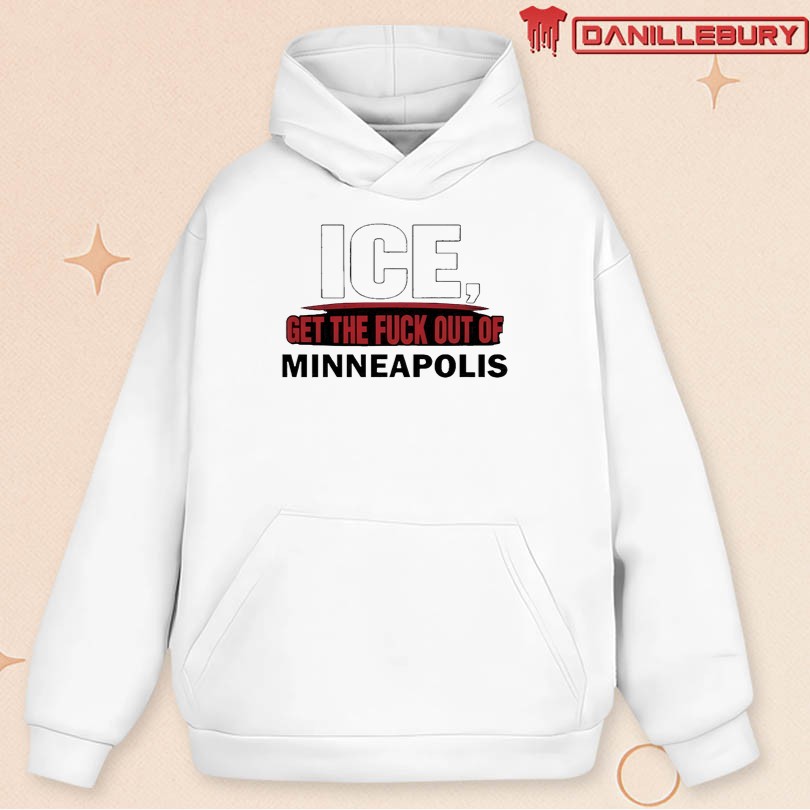 ICE Get The Fuck Out Of Minneapolis T-Shirt - Image 2
