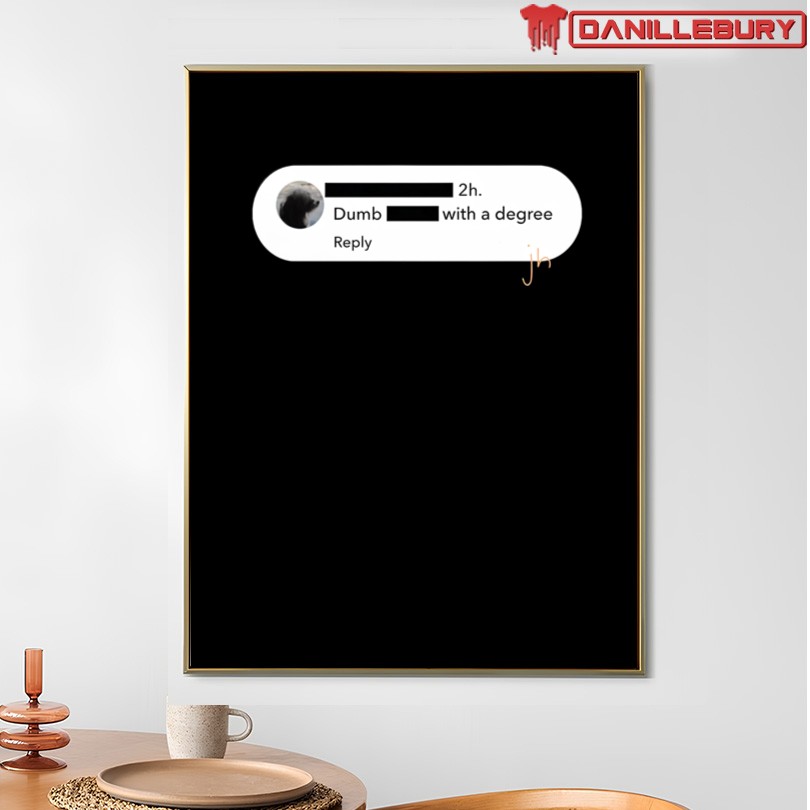 Just A Dumb With A Degree Merch - Image 4