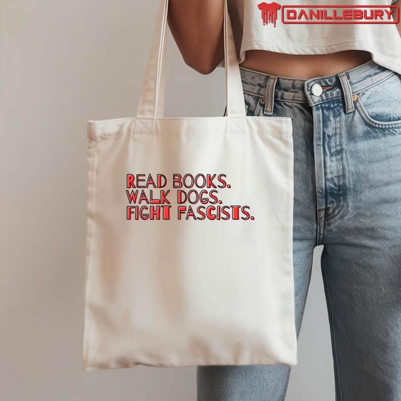 Read Books Walk Dogs Fight Fascists T-Shirt - Image 3