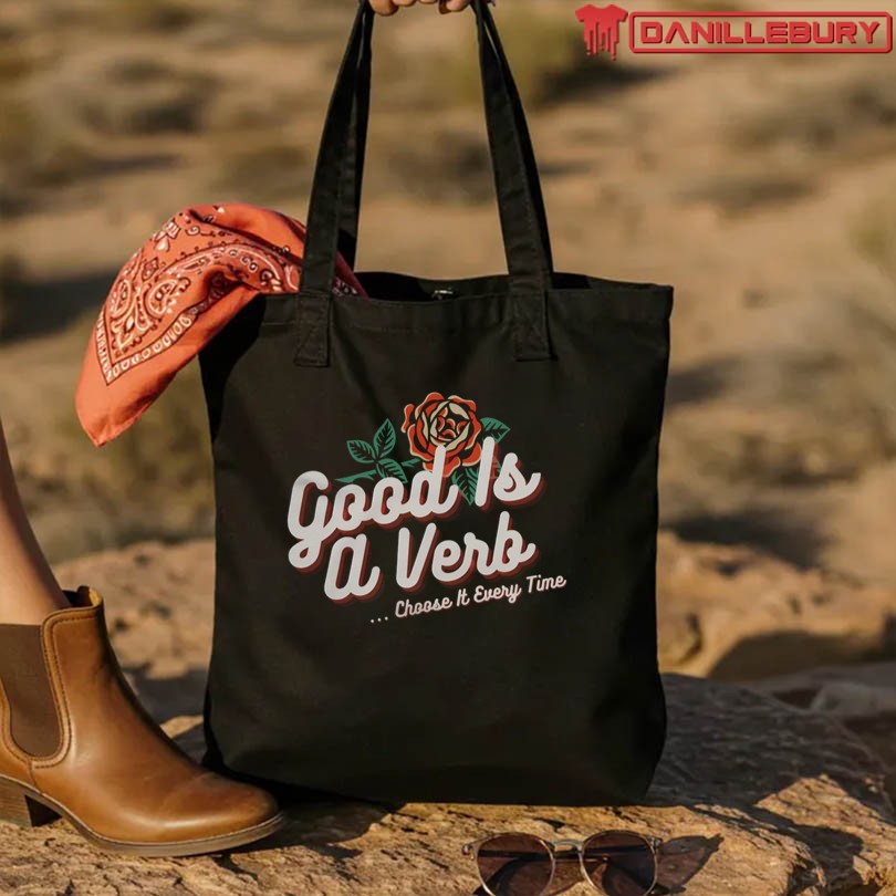 Good is a Verb Choose It Every Time T-Shirt - Image 3