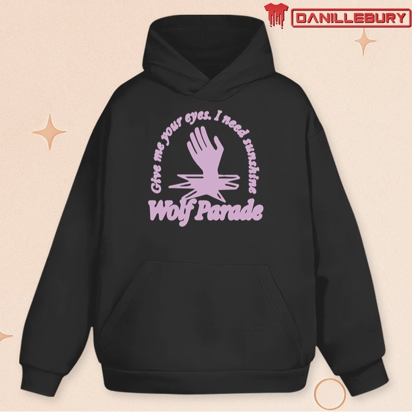 Wolf Parade Give Me Your Eyes . I Need Sunshine Shirt - Image 2