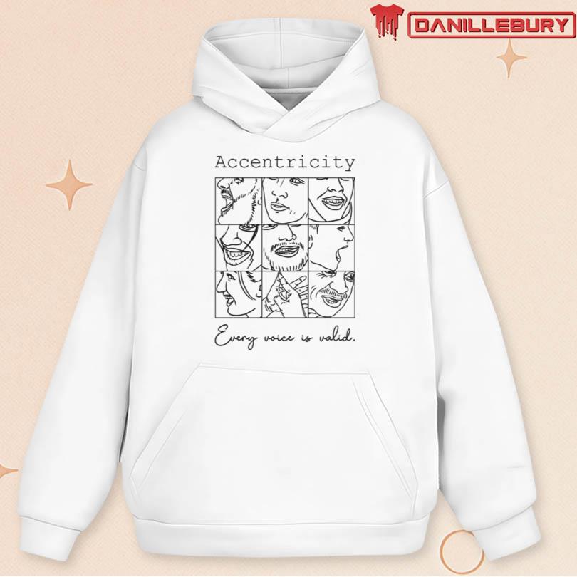 Accentricity Every Voice Is Valid Shirt - Image 2